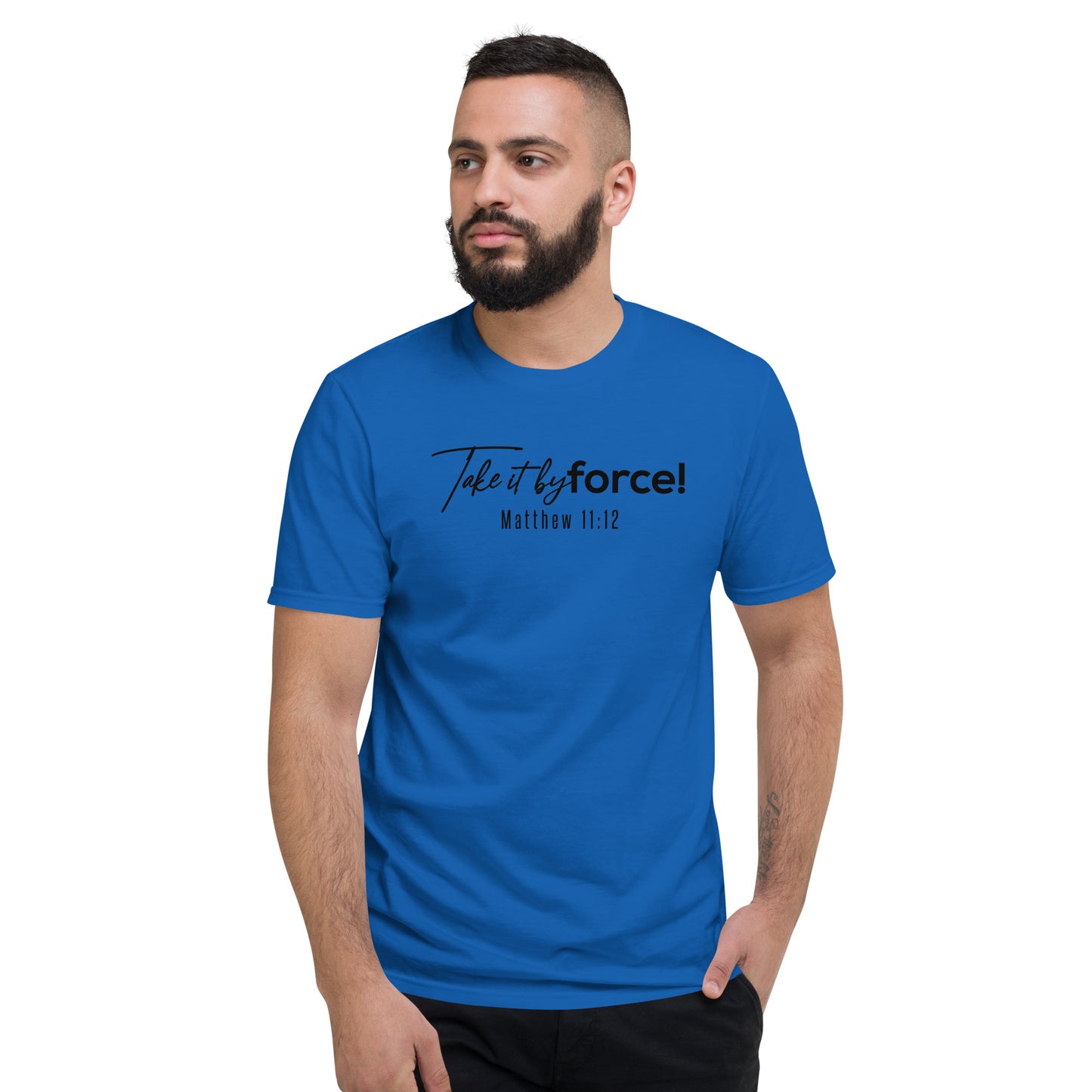 Unisex Classic Fit Take it by force! T-shirt *addt'l. colors